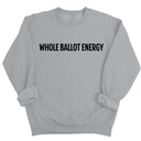 Whole Ballot Energy Unisex Sweatshirt-Sweatshirt-The Original God Ain't Petty But I Am