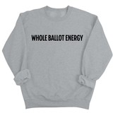 Whole Ballot Energy Unisex Sweatshirt-Sweatshirt-The Original God Ain't Petty But I Am
