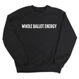 Whole Ballot Energy Unisex Sweatshirt-Sweatshirt-The Original God Ain't Petty But I Am
