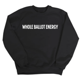 Whole Ballot Energy Unisex Sweatshirt-Sweatshirt-The Original God Ain't Petty But I Am