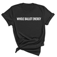 Whole Ballot Energy Unisex Tee-T-Shirt-The Original God Ain't Petty But I Am