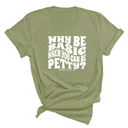 Why be basic when you can be petty Unisex Tee (MILITARY GREEN/WHITE)-T-Shirt-The Original God Ain't Petty But I Am