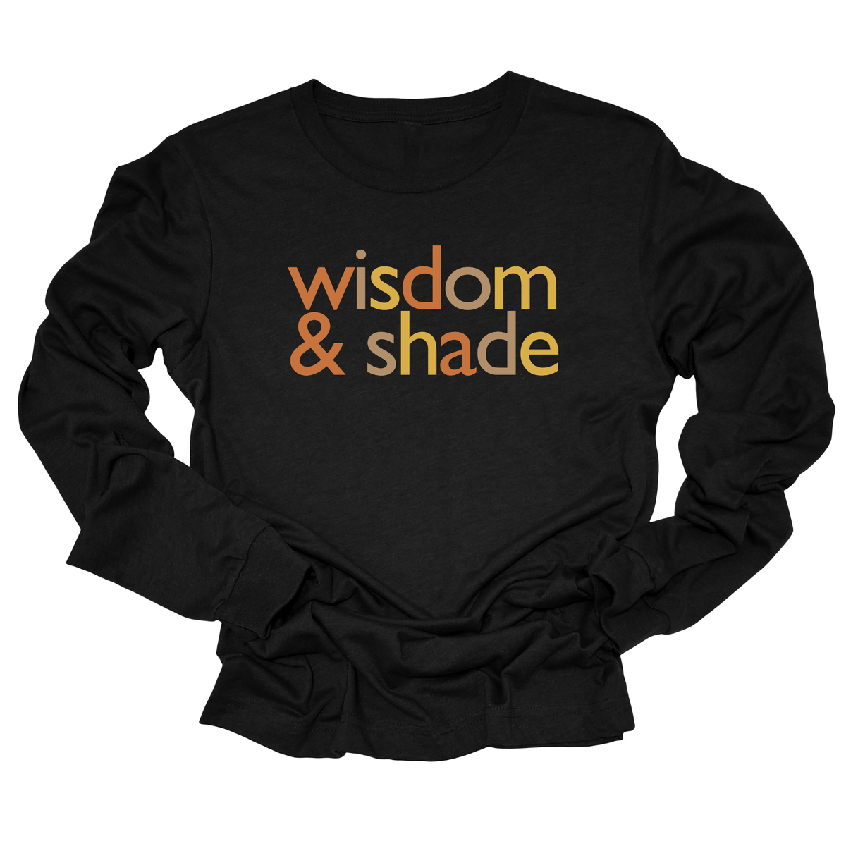 Wisdom & Shade Unisex Long Sleeved Tee (Fall Colors 🍁)-Long Sleeved T-Shirt-The Original God Ain't Petty But I Am