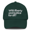 With Liberty and Justice for All? Dad hat-The Original God Ain't Petty But I Am