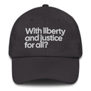 With Liberty and Justice for All? Dad hat-The Original God Ain't Petty But I Am