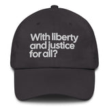 With Liberty and Justice for All? Dad hat-The Original God Ain't Petty But I Am