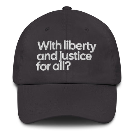 With Liberty and Justice for All? Dad hat-The Original God Ain't Petty But I Am