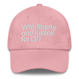 With Liberty and Justice for All? Dad hat-The Original God Ain't Petty But I Am