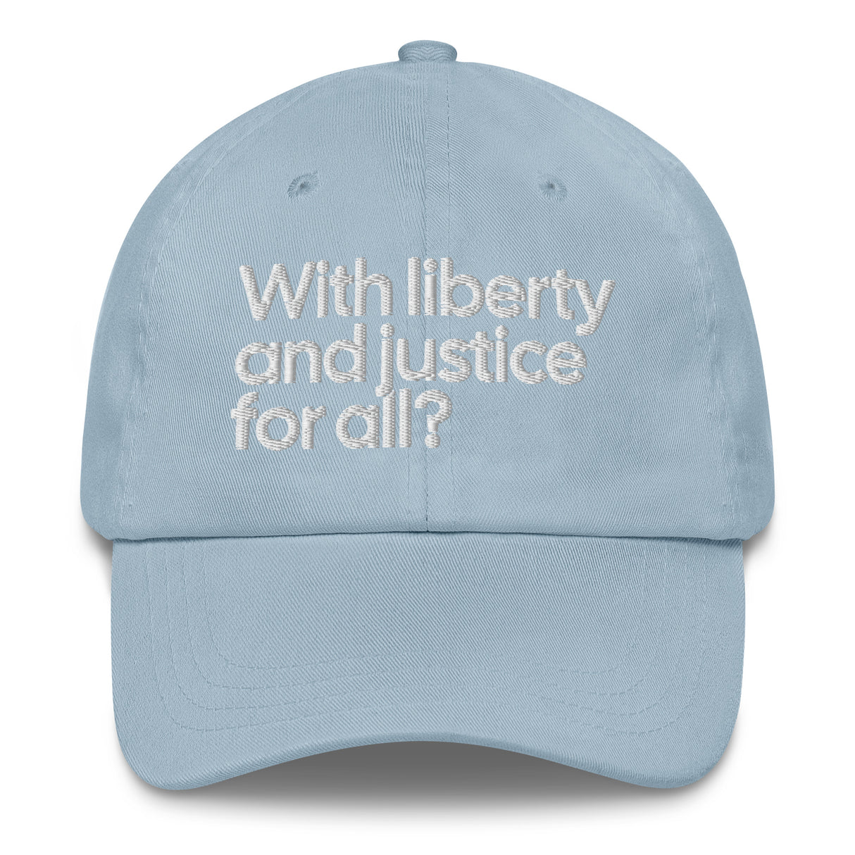 With Liberty and Justice for All? Dad hat-The Original God Ain't Petty But I Am