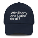 With Liberty and Justice for All? Dad hat-The Original God Ain't Petty But I Am