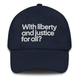With Liberty and Justice for All? Dad hat-The Original God Ain't Petty But I Am