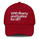 With Liberty and Justice for All? Dad hat-The Original God Ain't Petty But I Am