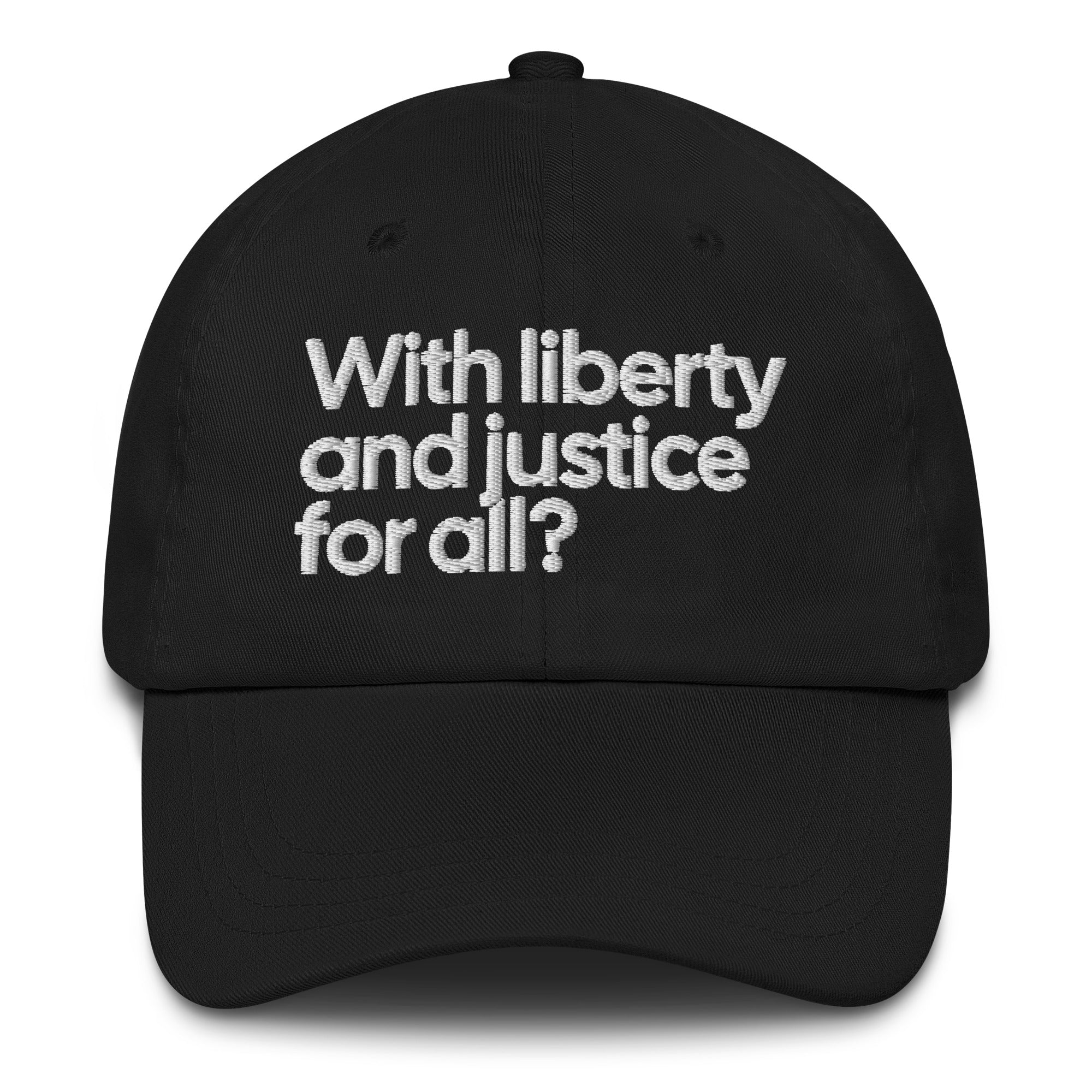 With Liberty and Justice for All? Dad hat-The Original God Ain't Petty But I Am