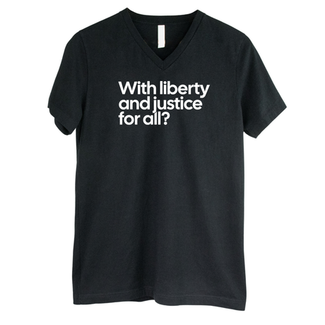 With liberty and justice for all? *BLACK V-NECK* Unisex Tee-T-Shirt-The Original God Ain't Petty But I Am