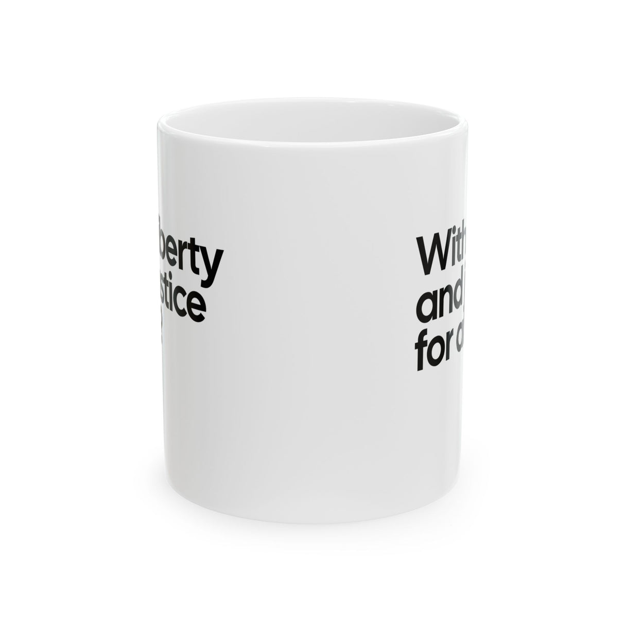 With liberty and justice for all? Mug 11oz (White & Black)-Mug-The Original God Ain't Petty But I Am