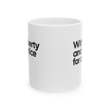 With liberty and justice for all? Mug 11oz (White & Black)-Mug-The Original God Ain't Petty But I Am