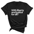 With liberty and justice for all? Question Mark Unisex Tee-T-Shirt-The Original God Ain't Petty But I Am