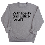 With liberty and justice for all? Unisex Sweatshirt-Sweatshirt-The Original God Ain't Petty But I Am