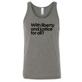 With liberty and justice for all? Unisex Tank Top-T-Shirt-The Original God Ain't Petty But I Am