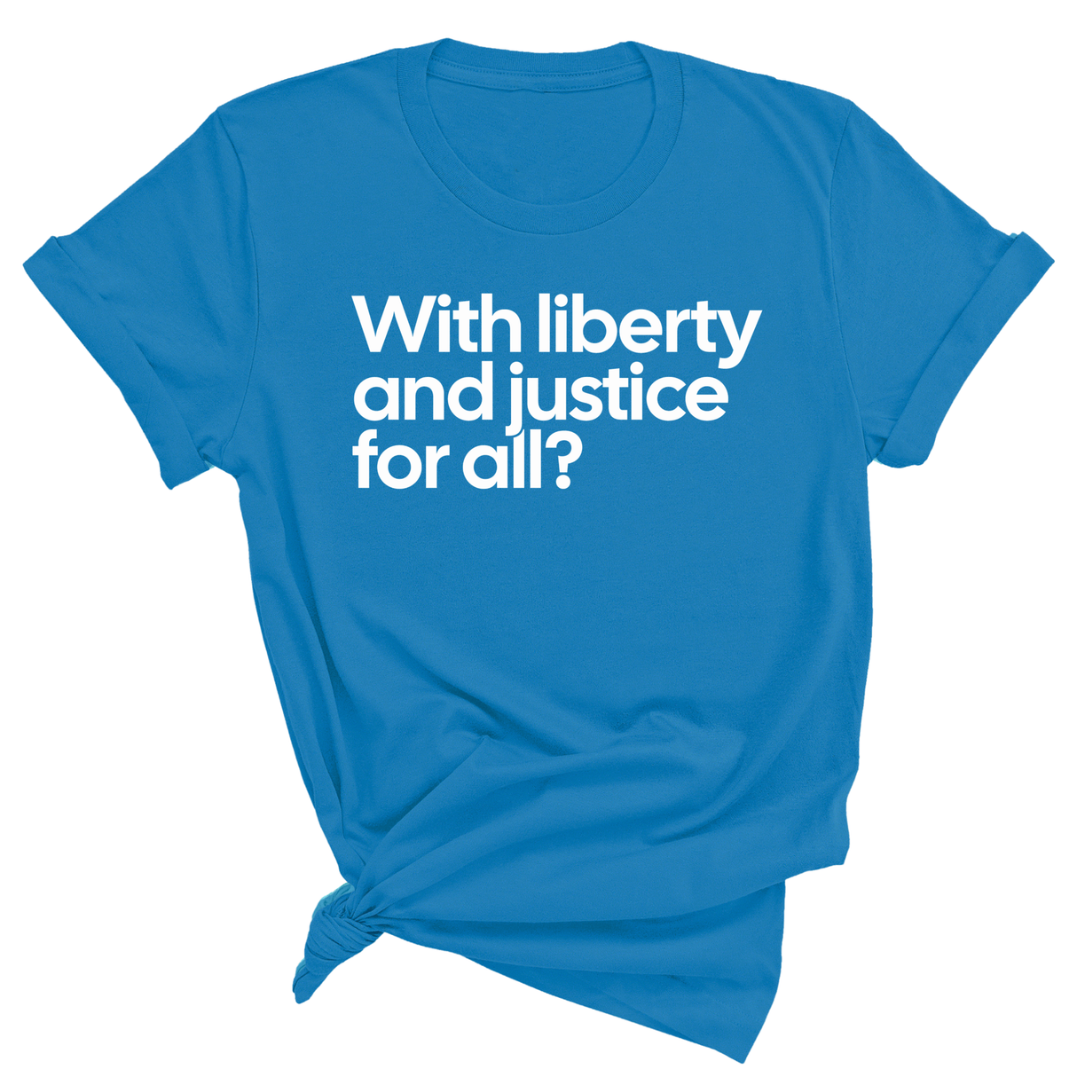 With liberty and justice for all? Unisex Tee-T-Shirt-The Original God Ain't Petty But I Am