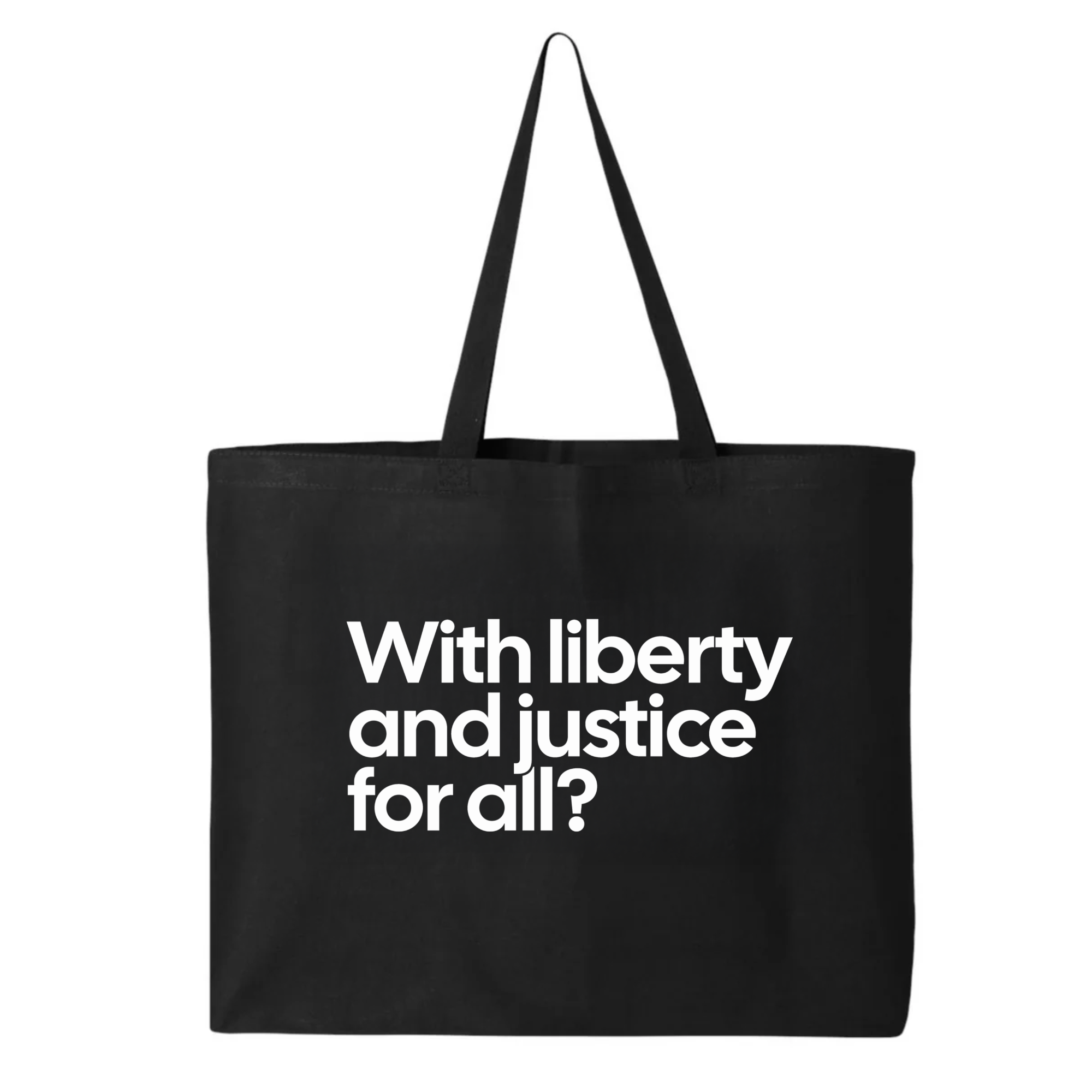 With liberty and justice for all? Tote bag
