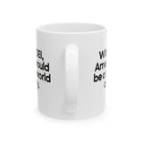 Without DEI, America Would Be a Third-World Country Mug 11oz (White & Black)-Mug-The Original God Ain't Petty But I Am