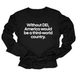 Without DEI, America Would Be a Third-World Country Unisex Long Sleeved Tee-Long Sleeved T-Shirt-The Original God Ain't Petty But I Am