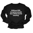 Without DEI, America Would Be a Third-World Country Unisex Long Sleeved Tee-Long Sleeved T-Shirt-The Original God Ain't Petty But I Am