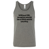 Without DEI, America Would Be a Third-World Country Unisex Tank Top-T-Shirt-The Original God Ain't Petty But I Am