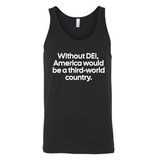 Without DEI, America Would Be a Third-World Country Unisex Tank Top-T-Shirt-The Original God Ain't Petty But I Am