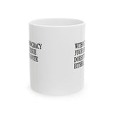 Without Democracy Your Single Issue Doesn't Get a Vote Either Mug 11oz (White & Black)-Mug-The Original God Ain't Petty But I Am