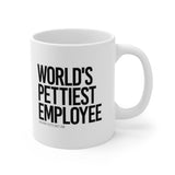 World's Pettiest Employee Mug 11oz (White/Black)-Mug-The Original God Ain't Petty But I Am