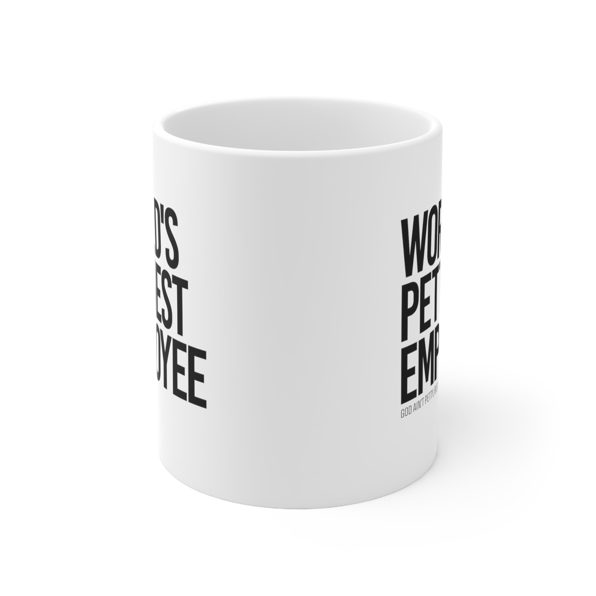 World's Pettiest Employee Mug 11oz (White/Black)-Mug-The Original God Ain't Petty But I Am