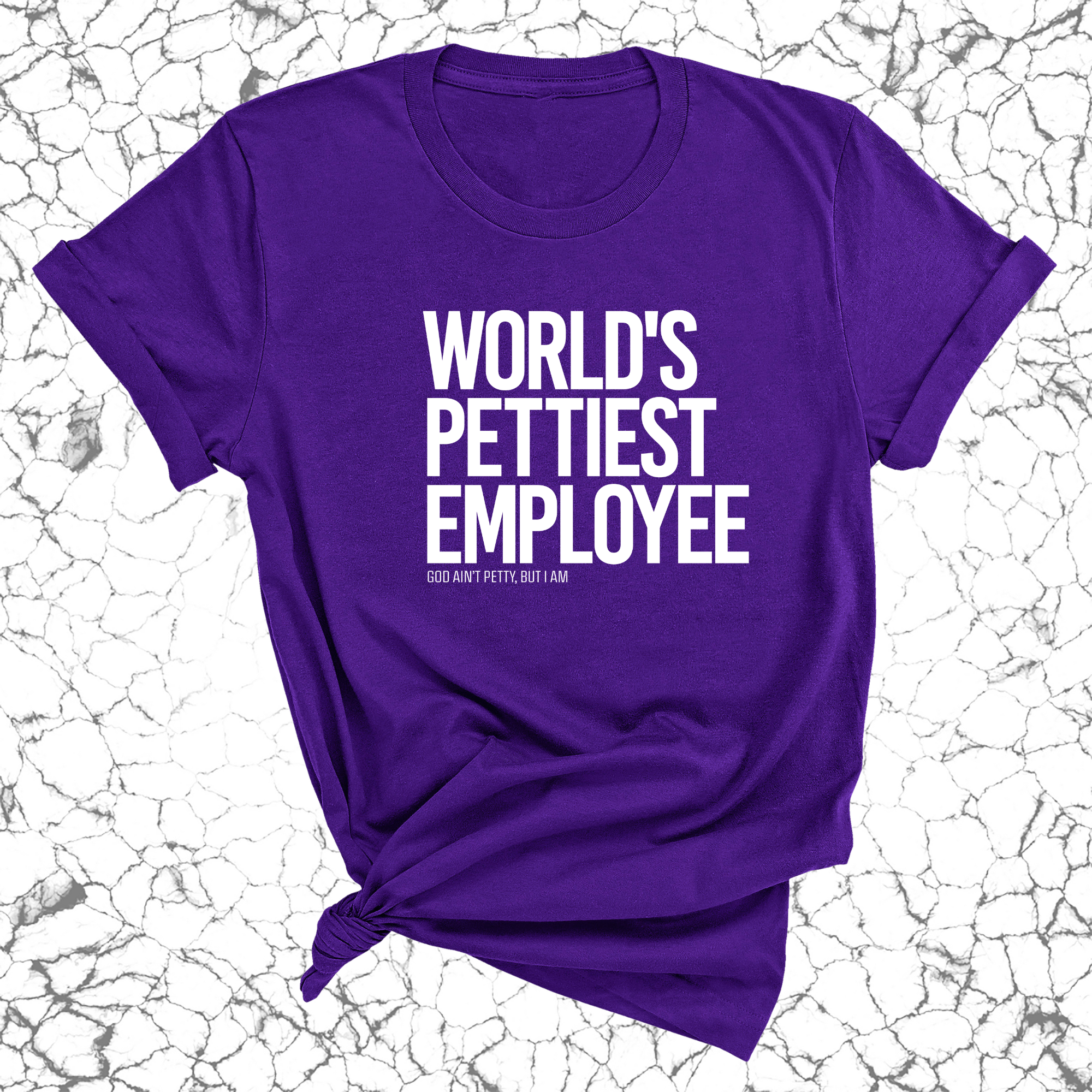 World's Pettiest Employee Unisex Tee-T-Shirt-The Original God Ain't Petty But I Am