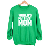 World's Pettiest Mom Unisex Sweatshirt-Sweatshirt-The Original God Ain't Petty But I Am