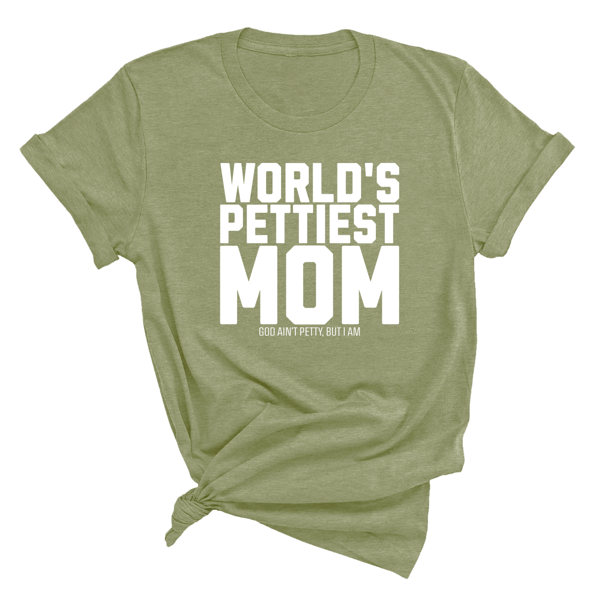 World's Pettiest Mom Unisex Tee-T-Shirt-The Original God Ain't Petty But I Am