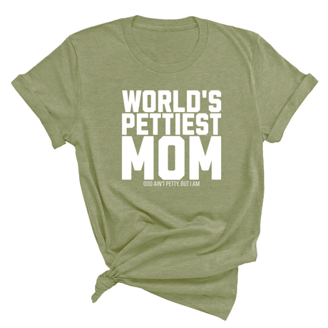 World's Pettiest Mom Unisex Tee-T-Shirt-The Original God Ain't Petty But I Am