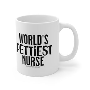 World's Pettiest Nurse Mug 11oz (White & Black)-Mug-The Original God Ain't Petty But I Am