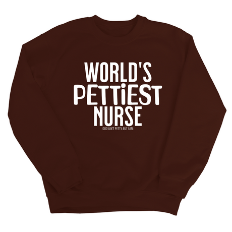 World's Pettiest Nurse Unisex Sweatshirt-Sweatshirt-The Original God Ain't Petty But I Am
