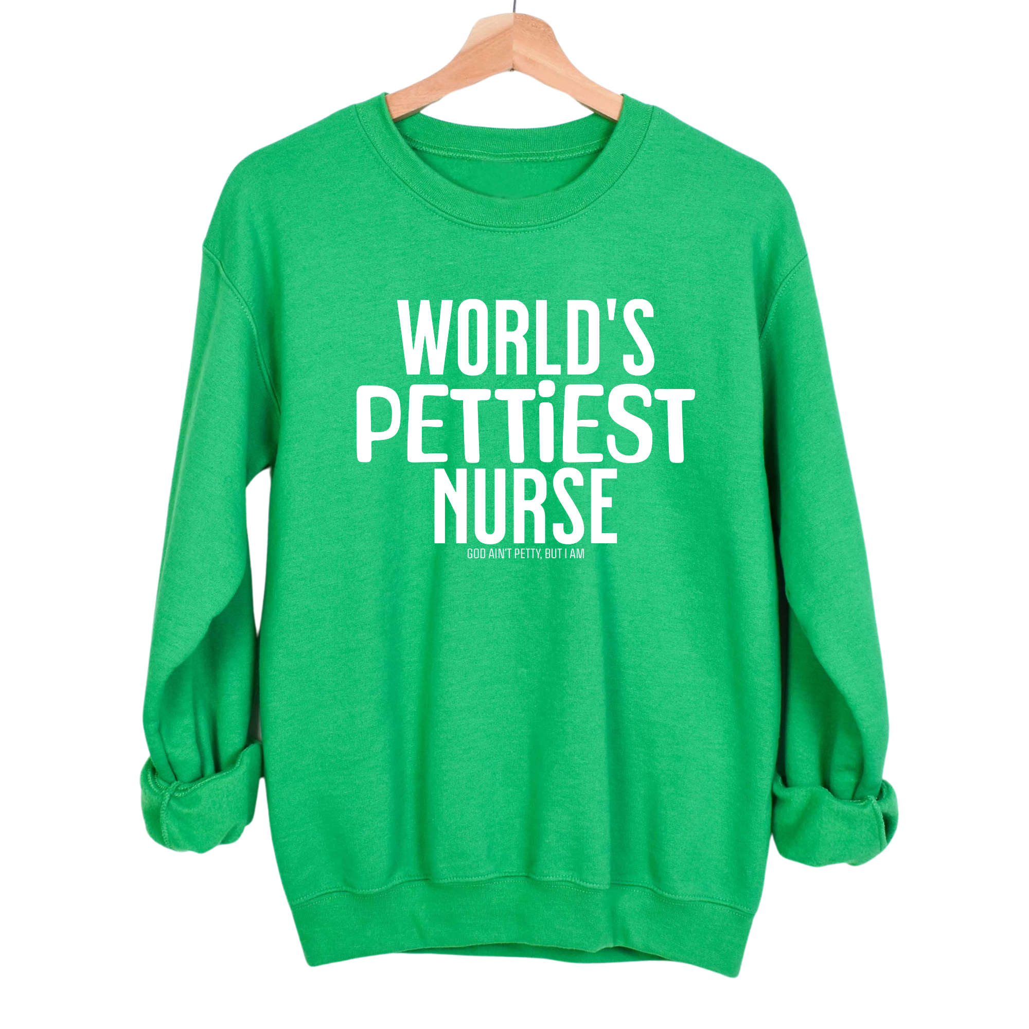 World's Pettiest Nurse Unisex Sweatshirt-Sweatshirt-The Original God Ain't Petty But I Am