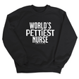 World's Pettiest Nurse Unisex Sweatshirt-Sweatshirt-The Original God Ain't Petty But I Am