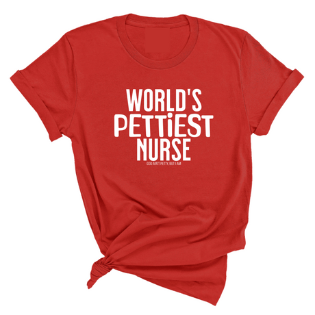 World's Pettiest Nurse Unisex Tee-T-Shirt-The Original God Ain't Petty But I Am