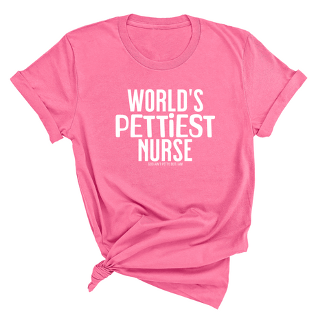 World's Pettiest Nurse Unisex Tee-T-Shirt-The Original God Ain't Petty But I Am