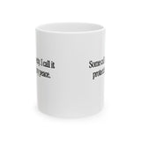 You Call It Petty, I Call It Protecting My Peace Mug 11oz (White & Black)-Mug-The Original God Ain't Petty But I Am