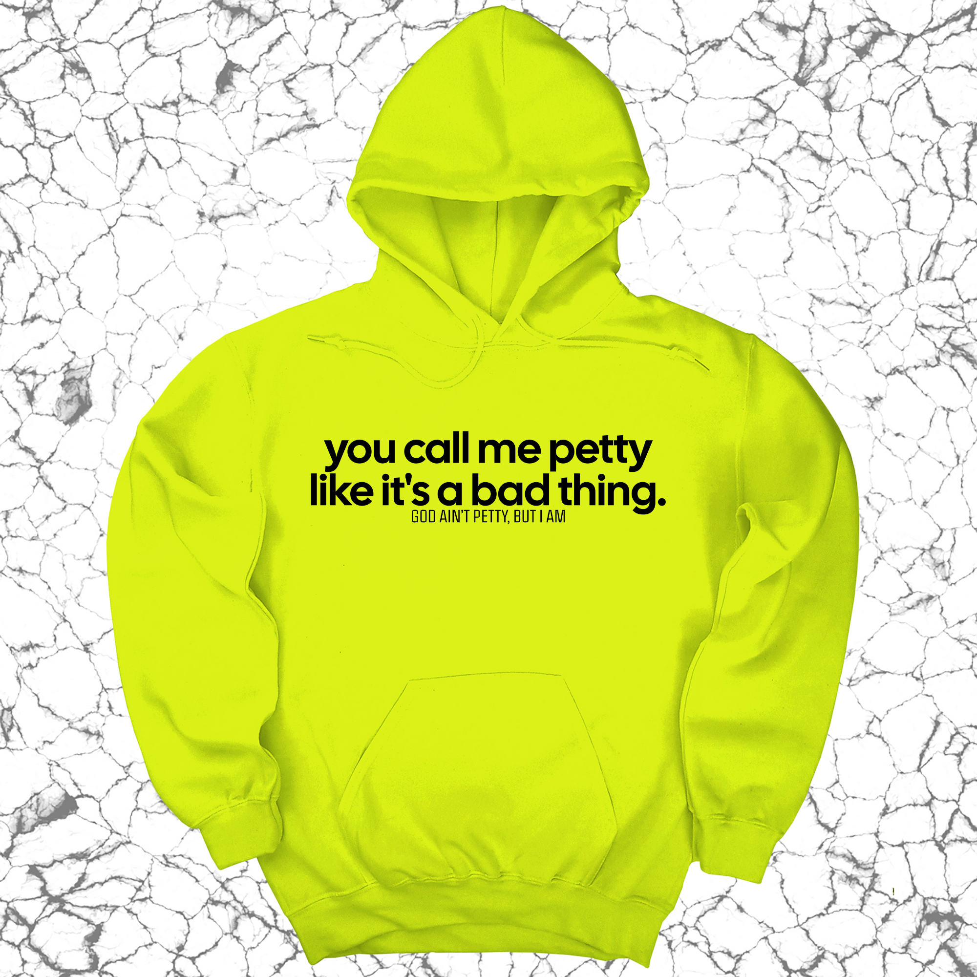 You Call Me Petty Like It's a Bad Thing Unisex Hoodie-Hoodie-The Original God Ain't Petty But I Am