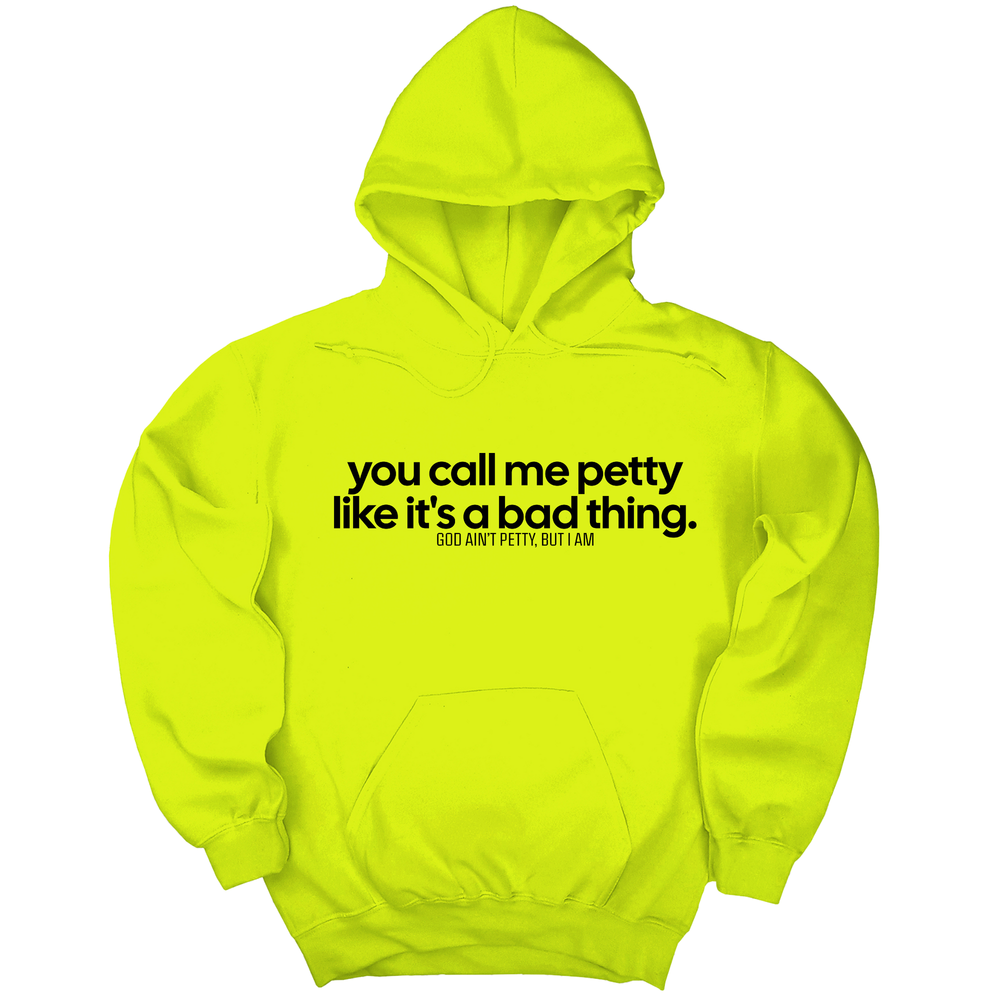You Call Me Petty Like It's a Bad Thing Unisex Hoodie-Hoodie-The Original God Ain't Petty But I Am