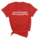 You Call Me Petty Like It's a Bad Thing Unisex Tee-T-Shirt-The Original God Ain't Petty But I Am