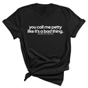 You Call Me Petty Like It's a Bad Thing Unisex Tee-T-Shirt-The Original God Ain't Petty But I Am