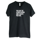 You Can't Be a Good Person and a Racist Pick One *BLACK V-NECK* Unisex Tee-T-Shirt-The Original God Ain't Petty But I Am