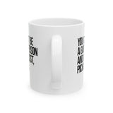 You Can't Be a Good Person and a Racist Pick One Mug 11oz (White & Black)-Mug-The Original God Ain't Petty But I Am